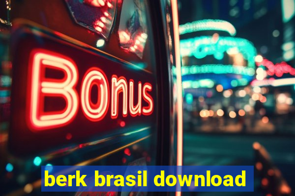 berk brasil download